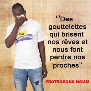 Ibrahima covers his face and wears a t-shirt that says "stop Coronavirus." Accompanying text reads "Des gouttelettes qui brisent nos reves et nous font perdre nos proches." Protegeons-nous!