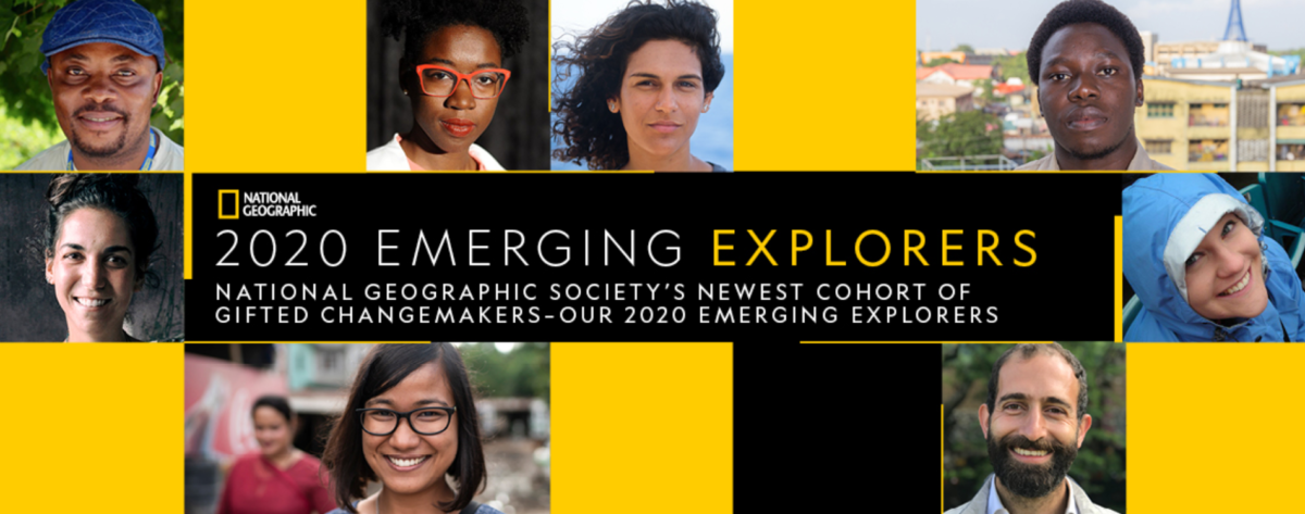 Composite images and text, reading National Geographic 2020 Emerging Explorers, National Geographic Society's Newest Cohort of Gifted Changemakers - our 2020 Emerging Explorers; photos of each selected explorer accompany the text